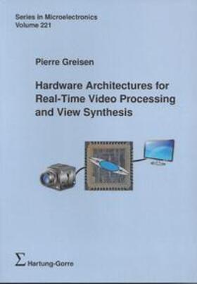 Greisen |  Hardware Architectures for Real-Time Video Processing and View Synthesis | Buch |  Sack Fachmedien