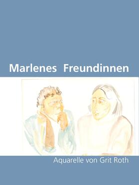 Roth |  Marlenes Freundinnen | eBook | Sack Fachmedien