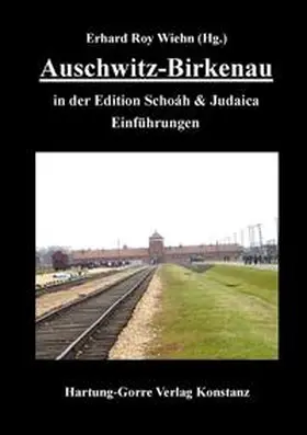 Wiehn / Bernhard-Ithai / Bernheim-Friedmann | Auschwitz-Birkenau in der Edition Schoáh und Judaica | Buch | 978-3-86628-755-6 | sack.de