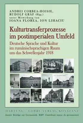 Corbea-Hoisie / Gräf / Florea |  Kulturtransferprozesse im postimperialen Umfeld | Buch |  Sack Fachmedien