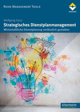 Ganz |  Strategisches Dienstplanmanagement | eBook | Sack Fachmedien