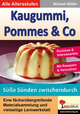 Müller |  Kaugummi, Pommes & Co / Süße Sünden zwischendurch (Band 4) | Buch |  Sack Fachmedien