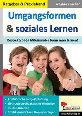 Fischer |  Umgangsformen & Soziales Lernen: Respektvolles Miteinander kann man lernen! | Buch |  Sack Fachmedien