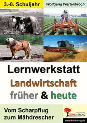 Wertenbroch |  Lernwerkstatt - Landwirtschaft früher und heute | Buch |  Sack Fachmedien