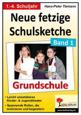 Tiemann |  Neue fetzige Schulsketche / Grundschule | Buch |  Sack Fachmedien