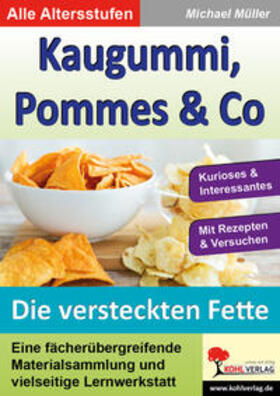 Müller |  Kaugummi, Pommes & Co / Die versteckten Fette 3 | Buch |  Sack Fachmedien