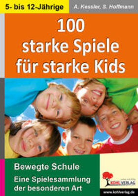 Kessler / Hoffmann |  100 starke Spiele für starke Kids | Buch |  Sack Fachmedien