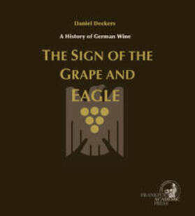 Deckers |  The Sign of the Grape and Eagle | Buch |  Sack Fachmedien