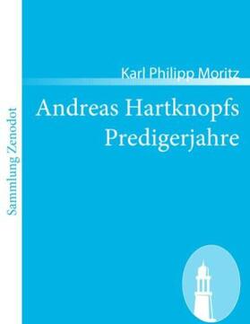 Moritz |  Andreas Hartknopfs Predigerjahre | Buch |  Sack Fachmedien