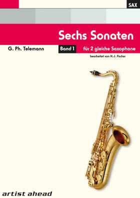Telemann |  Sechs Sonaten für zwei gleiche Saxophone Band 1 von Georg Philipp Telemann. Spielbuch. Musiknoten. | Buch |  Sack Fachmedien