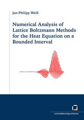 Weiß |  Numerical analysis of Lattice Boltzmann Methods for the heat equation on a bounded interval | Buch |  Sack Fachmedien