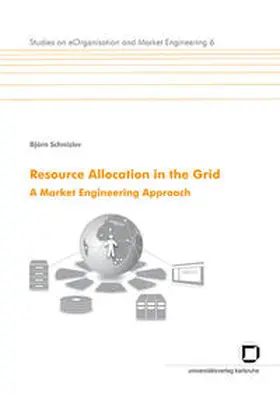 Schnizler |  Resource allocation in the Grid. A market engineering approach | Buch |  Sack Fachmedien