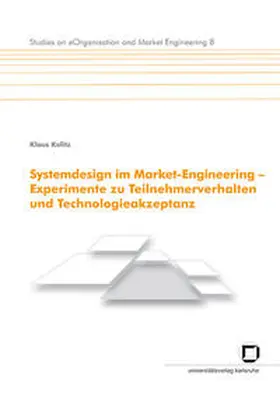 Kolitz |  Systemdesign im Market-Engineering - Experimente zu Teilnehmerverhalten und Technologieakzeptanz | Buch |  Sack Fachmedien