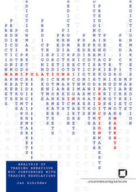 Schröder |  Manipulations in prediction markets$danalysis of trading behaviour not conforming with trading regulations | Buch |  Sack Fachmedien