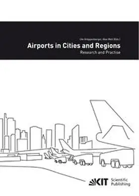 Knippenberger / Wall |  Airports in cities and regions : research and practise; 1st International Colloquium on Airports and Spatial Development, Karlsruhe, 9th - 10th July 2009 | Buch |  Sack Fachmedien