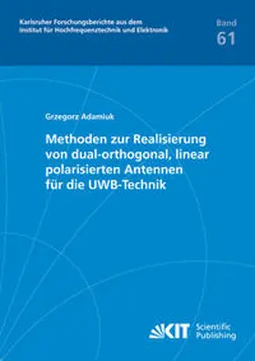 Adamiuk |  Methoden zur Realisierung von dual-orthogonal, linear polarisierten Antennen für die UWB-Technik | Buch |  Sack Fachmedien