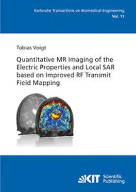 Voigt |  Quantitative MR Imaging of the Electric Properties and Local SAR based on Improved RF Transmit Field Mapping | Buch |  Sack Fachmedien