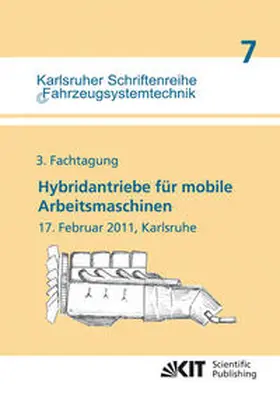 Geimer |  Hybridantriebe für mobile Arbeitsmaschinen. 3. Fachtagung des VDMA und des Karlsruher Instituts für Technologie, 17. Februar 2011, Karlsruhe | Buch |  Sack Fachmedien