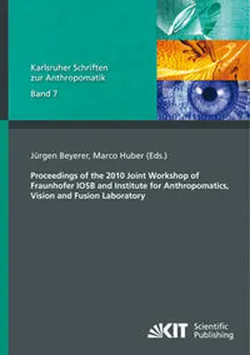 Beyerer / Huber |  Proceedings of the 2010 Joint Workshop of Fraunhofer IOSB and Institute for Anthropomatics, Vision and Fusion Laboratory | Buch |  Sack Fachmedien