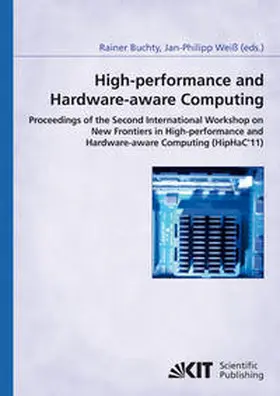 Buchty / Weiß / Weiss |  High-performance and hardware-aware computing: proceedings of the second International Workshop on New Frontiers in High-performance and Hardware-aware Computing (HipHaC'11), San Antonio, Texas, USA, February 2011 ; (in conjunction with HPCA-17) | Buch |  Sack Fachmedien