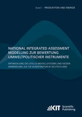 Breun / Unholzer / Comes |  National Integrated Assessment Modelling zur Bewertung umweltpolitischer Instrumente : Entwicklung des otello-Modellsystems und dessen Anwendung auf die Bundesrepublik Deutschland | Buch |  Sack Fachmedien