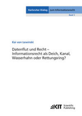 Lewinski |  Datenflut und Recht - Informationsrecht als Deich, Kanal, Wasserhahn oder Rettungsring? | Buch |  Sack Fachmedien