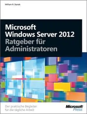 Stanek |  Microsoft Windows Server 2012 - Ratgeber für Administratoren | Buch |  Sack Fachmedien