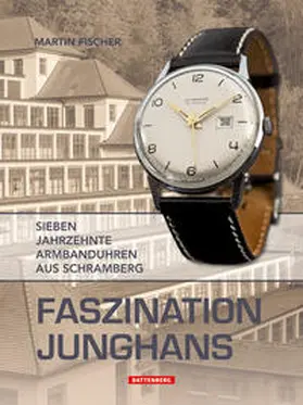 Fischer |  Faszination Junghans | Buch |  Sack Fachmedien