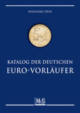 Stein |  Stein, W: Katalog der deutschen Euro-Vorläufer | Buch |  Sack Fachmedien