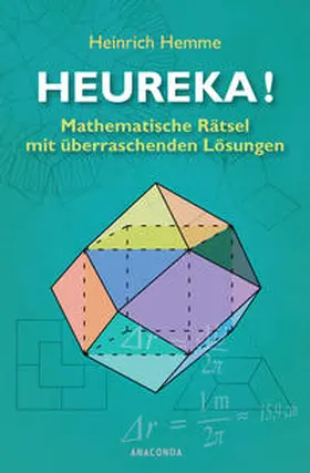 Hemme |  Heureka! Mathematische Rätsel mit überraschenden Lösungen | Buch |  Sack Fachmedien