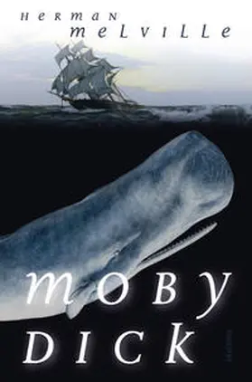 Melville |  Moby Dick oder Der weiße Wal | Buch |  Sack Fachmedien