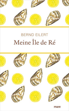 Eilert |  Meine Île de Ré | Buch |  Sack Fachmedien