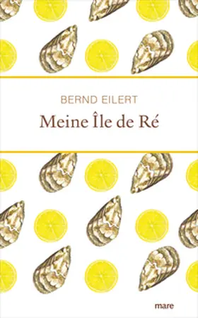 Eilert |  Meine Île de Ré | eBook | Sack Fachmedien