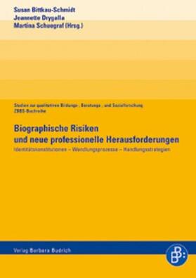 Bittkau-Schmidt / Drygalla / Schuegraf |  Biographische Risiken und neue professionelle Herausforderungen | Buch |  Sack Fachmedien