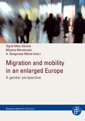 Metz-Göckel / Morokvasic-Müller / Münst |  Migration and mobility in an enlarged europe | Buch |  Sack Fachmedien