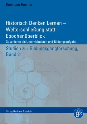 von Borries |  Historisch Denken Lernen – Welterschließung statt Epochenüberblick | Buch |  Sack Fachmedien