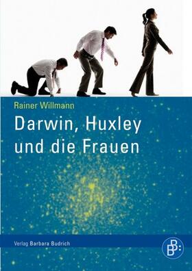 Willmann |  Darwin, Huxley und die Frauen | Buch |  Sack Fachmedien