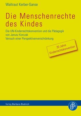 Kerber-Ganse |  Die Menschenrechte des Kindes | Buch |  Sack Fachmedien