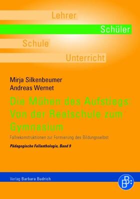 Silkenbeumer / Wernet |  Die Mühen des Aufstiegs: Von der Realschule zum Gymnasium | Buch |  Sack Fachmedien