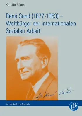 Eilers |  René Sand (1877-1953) – Weltbürger der internationalen Sozialen Arbeit | Buch |  Sack Fachmedien