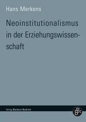 Merkens |  Neoinstitutionalismus in der Erziehungswissenschaft | Buch |  Sack Fachmedien