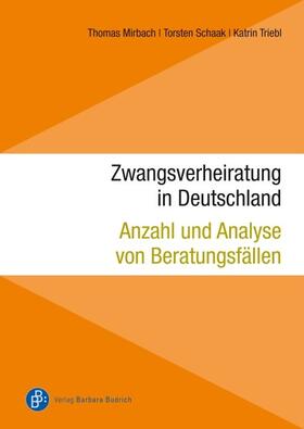 Mirbach / Schaak / Triebl |  Zwangsverheiratung in Deutschland | Buch |  Sack Fachmedien