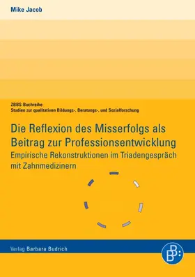 Jacob |  Die Reflexion des Misserfolgs als Beitrag zur Professionsentwicklung | eBook | Sack Fachmedien