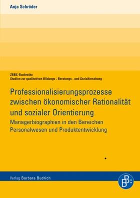 Schröder |  Professionalisierungsprozesse zwischen ökonomischer Rationalität und sozialer Orientierung | eBook | Sack Fachmedien