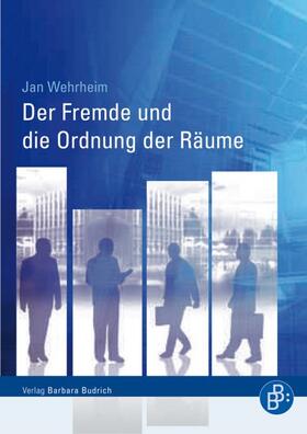 Wehrheim |  Der Fremde und die Ordnung der Räume | eBook | Sack Fachmedien