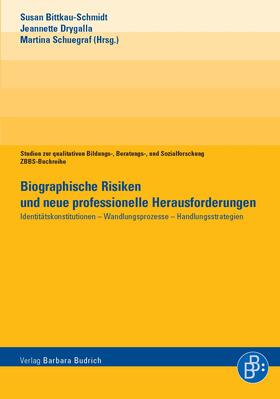 Bittkau-Schmidt / Drygalla / Schuegraf |  Biographische Risiken und neue professionelle Herausforderungen | eBook | Sack Fachmedien