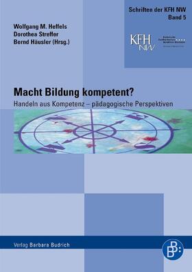 Heffels / Streffer / Häusler |  Macht Bildung kompetent? | eBook | Sack Fachmedien