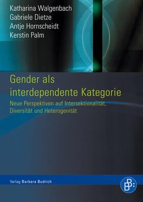 Walgenbach / Dietze / Hornscheidt |  Gender als interdependente Kategorie | eBook | Sack Fachmedien
