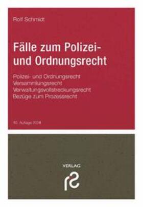 Schmidt |  Fälle zum Polizei- und Ordnungsrecht | Buch |  Sack Fachmedien
