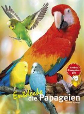 Schmidt |  Entdecke die Papageien | Buch |  Sack Fachmedien